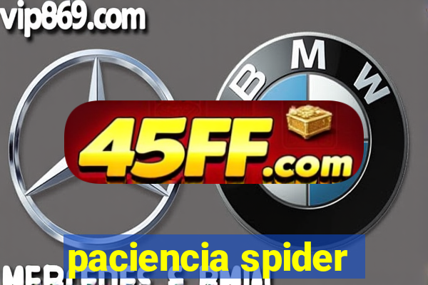 paciencia spider